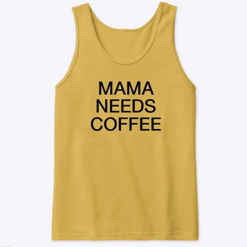 Mama needs coffee