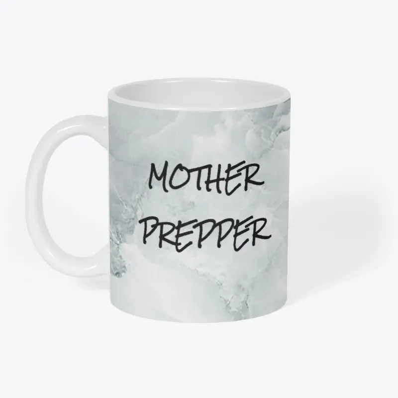 MOTHER PREPPER!