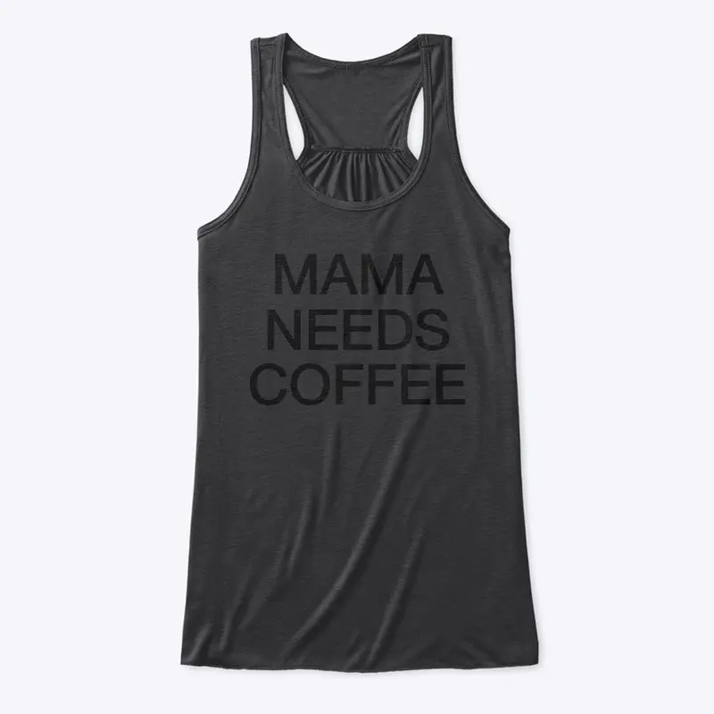 Mama needs coffee