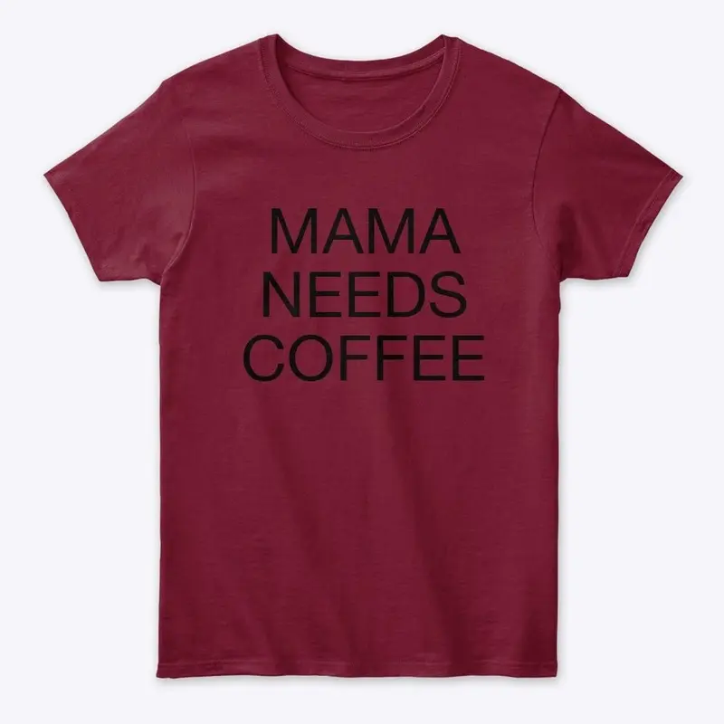 Mama needs coffee