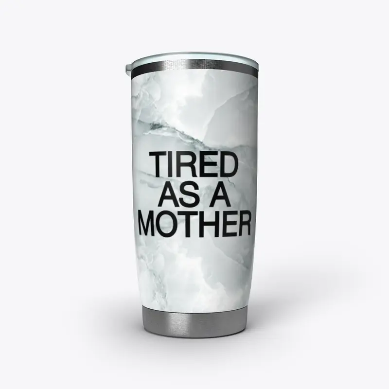 Tired as a mother