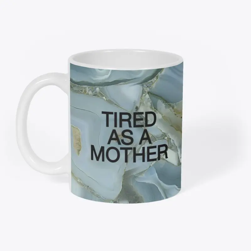 Tired as a mother