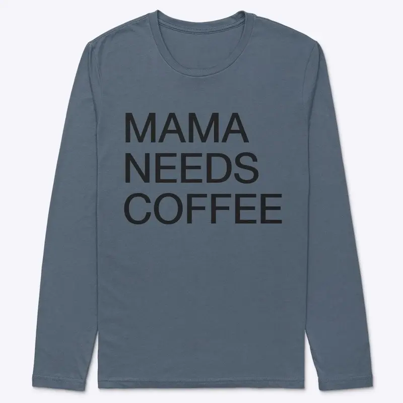 Mama needs coffee