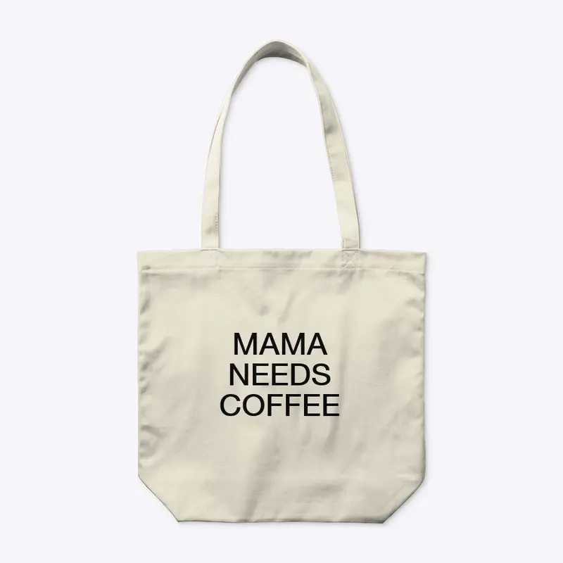 Mama needs coffee