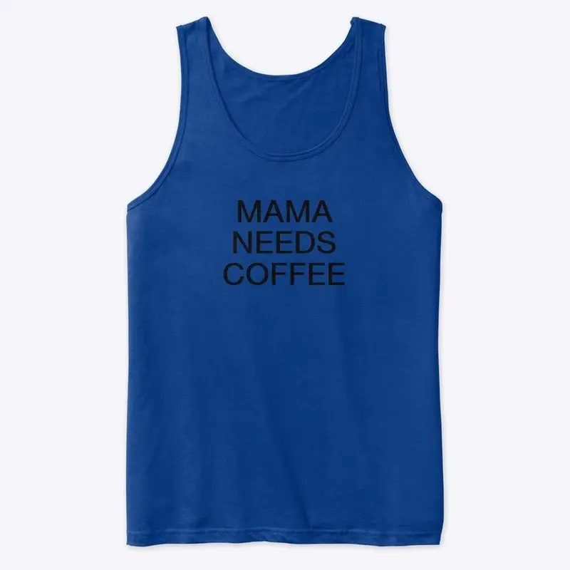 Mama needs coffee